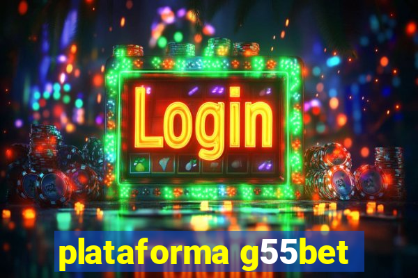 plataforma g55bet